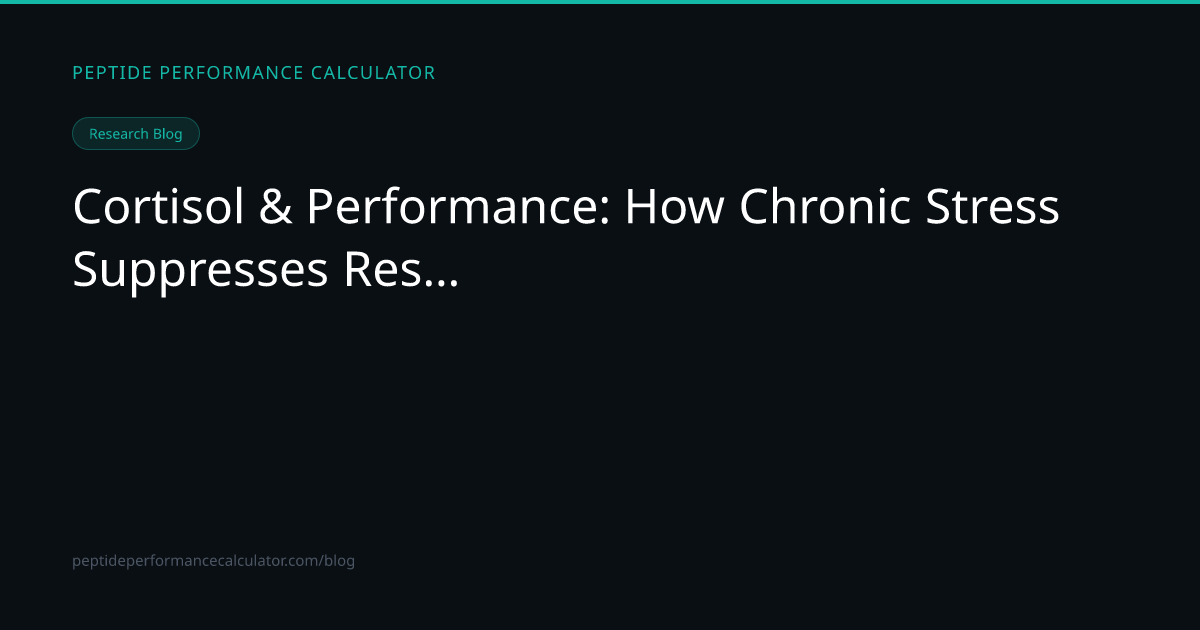 Cortisol & Performance: Research on Chronic Stress & Suppression ...